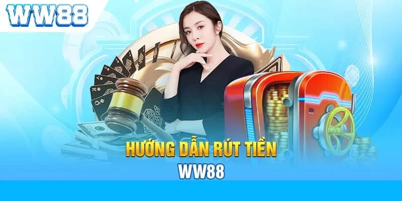 rut-tien-ww88-can-co-nhung-dieu-kien-cu-the-nao